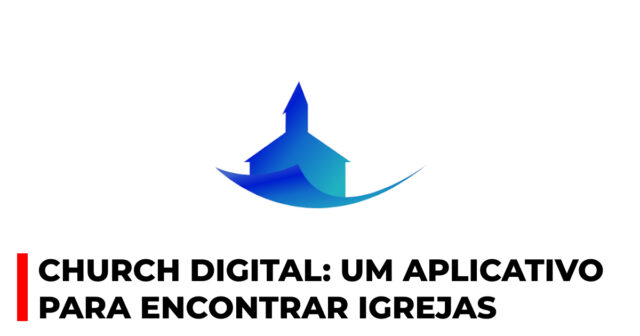 Church Digital: Um aplicativo para encontrar igrejas