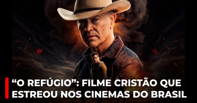 “O Refúgio": Filme cristão que estreou nos cinemas do Brasil o 29 de maio