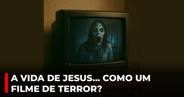 A vida de Jesus... como um filme de terror?